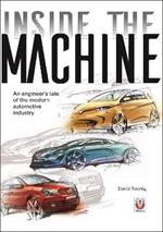 Inside the Machine: An Engineer’s Tale of the Modern Automotive Industry
