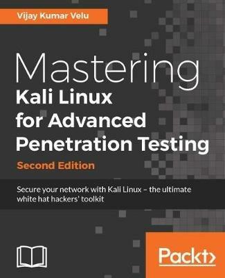 Mastering Kali Linux for Advanced Penetration Testing - - Vijay Kumar Velu - cover