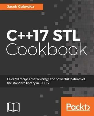 C++17 STL Cookbook - Jacek Galowicz - cover