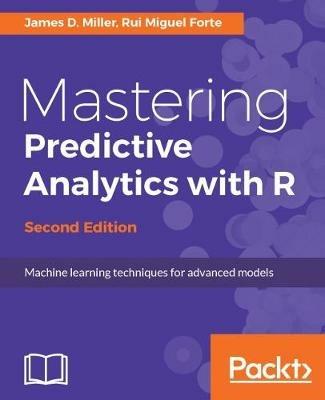 Mastering Predictive Analytics with R - - James D. Miller,Rui Miguel Forte - cover