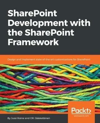 SharePoint Development with the SharePoint Framework - Jussi Roine,Olli Jaaskelainen - cover
