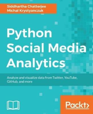 Python Social Media Analytics - Siddhartha Chatterjee,Michal Krystyanczuk - cover