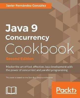 Java 9 Concurrency Cookbook - - Javier Fernandez Gonzalez - cover