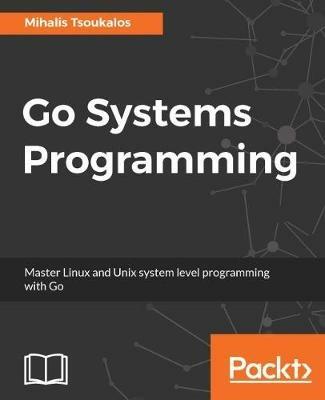 Go Systems Programming - Mihalis Tsoukalos - cover