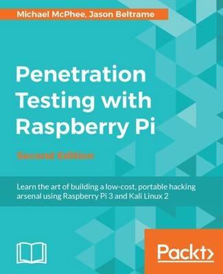 Penetration Testing with Raspberry Pi - - Michael McPhee,Jason Beltrame - cover