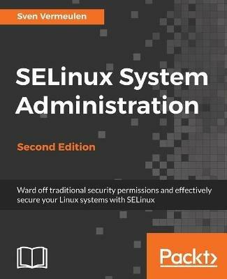 SELinux System Administration - - Sven Vermeulen - cover