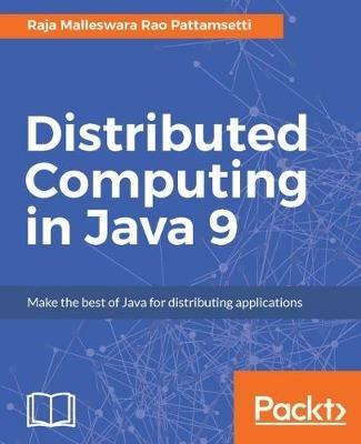 Distributed Computing in Java 9 - Raja Malleswara Rao Pattamsetti - cover