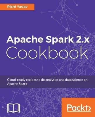 Apache Spark 2.x Cookbook - Rishi Yadav - cover