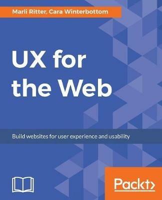 UX for the Web - Marli Ritter,Cara Winterbottom - cover