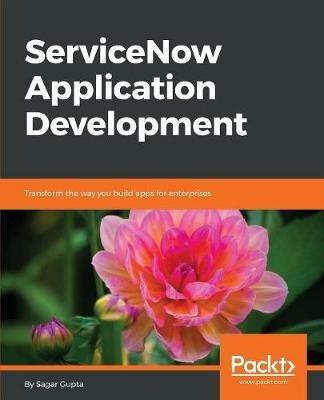 ServiceNow Application Development - Sagar Gupta - cover