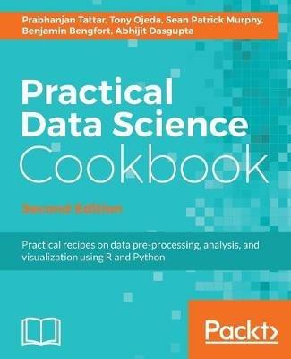 Practical Data Science Cookbook - - Prabhanjan Tattar,Tony Ojeda,Sean Patrick Murphy - cover