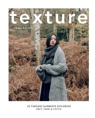 Texture: 20 Timeless Garments Exploring Knit, Yarn & Stitch - Erika Knight - cover