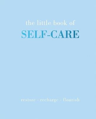 The Little Book of Self-Care: Restore | Recharge | Flourish - Joanna Gray - cover