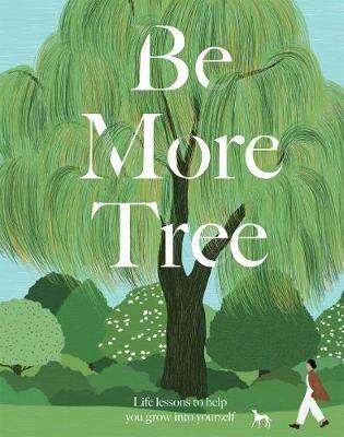 Be More Tree: Life Lessons to Help You Grow into Yourself - Alison Davies - cover