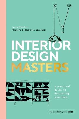 Interior Design Masters: A Practical Guide to Decorating Your Home - Joanna Thornhill - cover