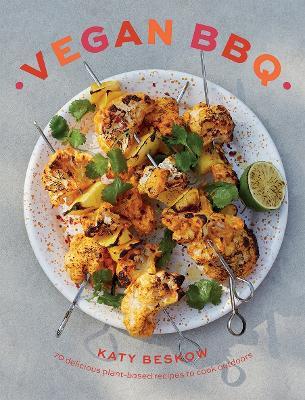 Vegan BBQ: 70 Delicious Plant-Based Recipes to Cook Outdoors - Katy Beskow - cover