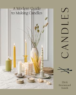 Candles: A Modern Guide to Making Candles - Ebi Sinteh,Emmanuel Sinteh - cover
