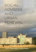 Social Housing and Urban Renewal: A Cross-National Perspective - cover