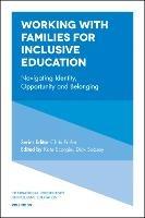 Working with Families for Inclusive Education: Navigating Identity, Opportunity and Belonging - cover