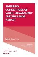 Emerging Conceptions of Work, Management and the Labor Market - cover