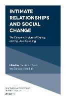 Intimate Relationships and Social Change: The Dynamic Nature of Dating, Mating, and Coupling - cover