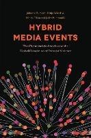 Hybrid Media Events: The Charlie Hebdo Attacks and the Global Circulation of Terrorist Violence - Johanna Sumiala,Katja Valaskivi,Minttu Tikka - cover