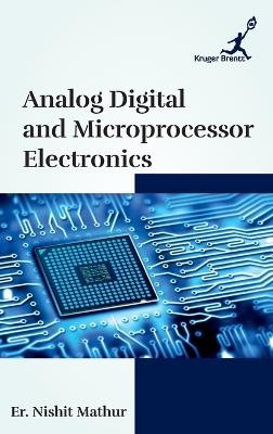 Analog Digital and Microprocessor Electronics - Nishit Mathur - cover