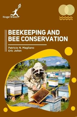 Beekeeping and Bee Conservation - Patricio N Magliano,Eric Jellen - cover