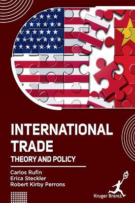 International Trade: Theory and Policy - Carlos Rufin,Erica Steckler,Robert Kirby Perrons - cover