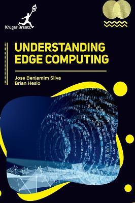 Understanding Edge Computing - Jose Benjamim Silva,Brian Heslo - cover
