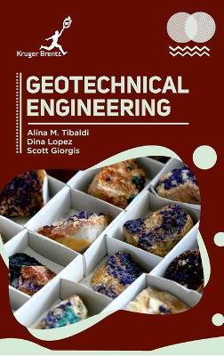 Geotechnical Engineering - Alina M Tibaldi,Dina Lopez,Scott Giorgis - cover