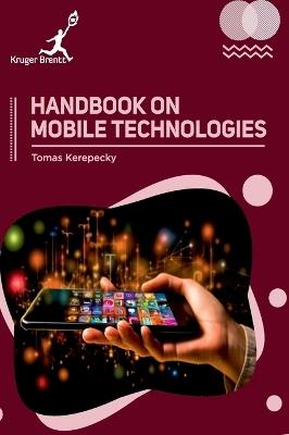 Handbook on Mobile Technologies - Tomas Kerepecky - cover