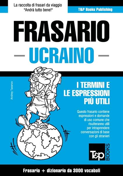 Frasario Italiano-Ucraino e vocabolario tematico da 3000 vocaboli - Andrey Taranov - ebook