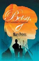 Betsy, The Coalminer's Daughter