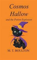 Cosmos Hallow and the Potion Explosion - M. T. Boulton - cover