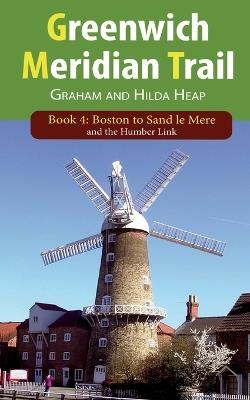 Greenwich Meridian Trail Book 4: Boston to Sand Le Mere - Graham Heap,Hilda Heap - cover