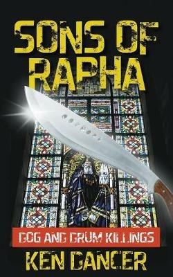 Sons of Rapha: Dog and Drum Killings - Ken Dancer - cover