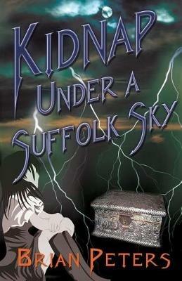 Kidnap Under A Suffolk Sky - Brian Peters - cover