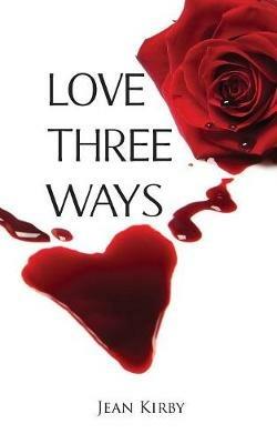 Love Three Ways - Jean Kirby - cover