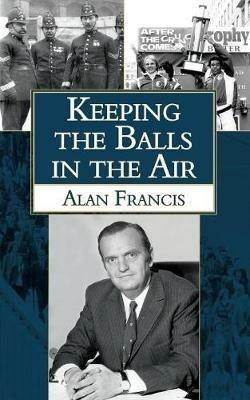 Keeping the Balls in the Air - Alan Francis - cover