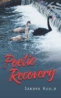 Poetic Recovery - Sandra Gould - cover
