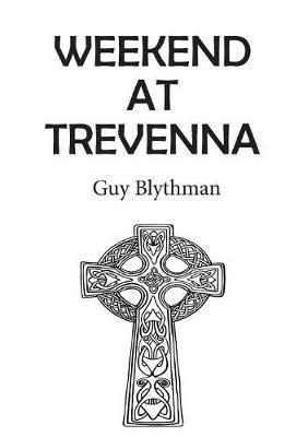 Weekend at Trevenna - Guy Blythman - cover