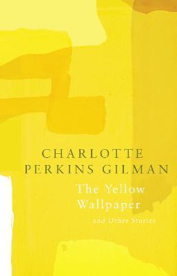 The Yellow Wallpaper (Legend Classics) - Charlotte Perkins Gilman - cover