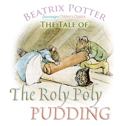 Roly Poly Pudding, The
