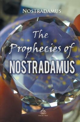 The Prophecies of Nostradamus - Nostradamus - cover