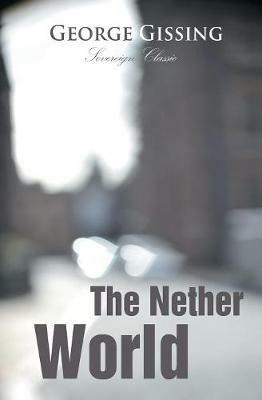 The Nether World - George Gissing - cover