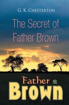 The Secret of Father Brown - G K Chesterton - cover