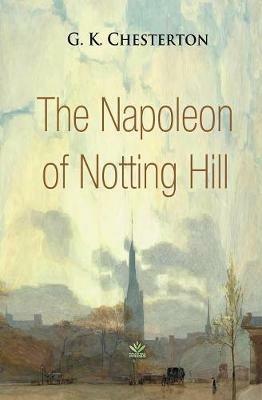 The Napoleon of Notting Hill - G K Chesterton - cover