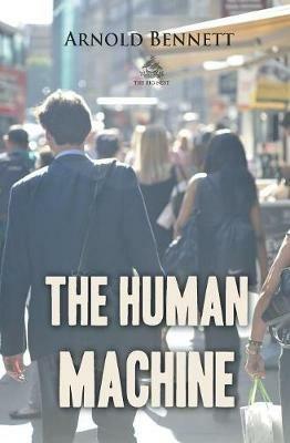 The Human Machine - Arnold Bennett - cover