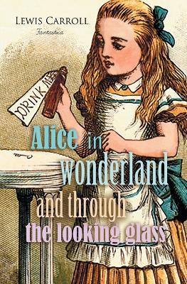 Alice in Wonderland and Through the Looking Glass - Lewis Carroll - cover